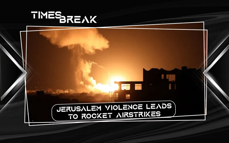 Jerusalem Violence Leads to Rockets Air Strikes