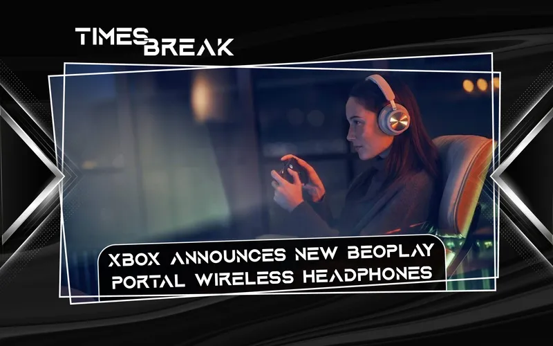 XBOX Announces New Beoplay Portal Wireless Headphones