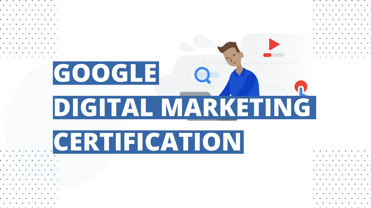 google digital marketing certificate and SEO course