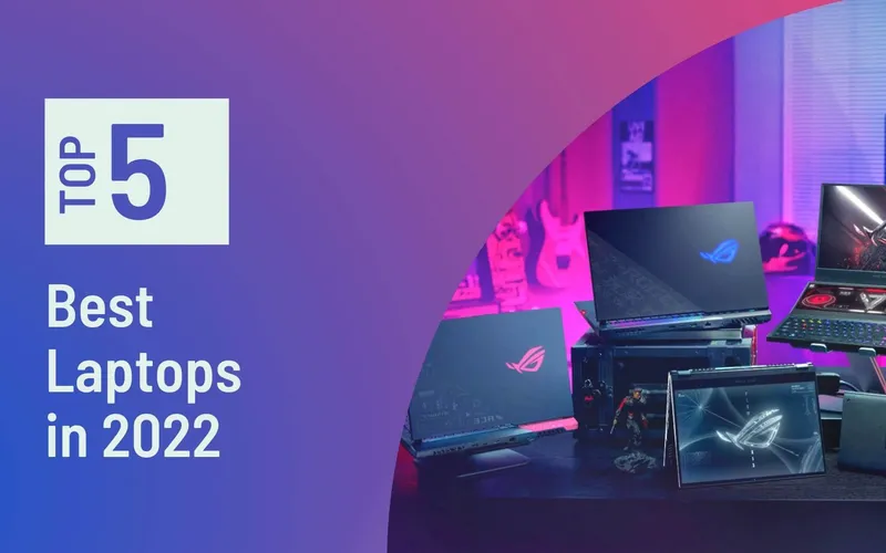 Top Five 2022 Best laptops – You Can Buy
